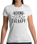 Boxing Is My Therapy Womens T-Shirt