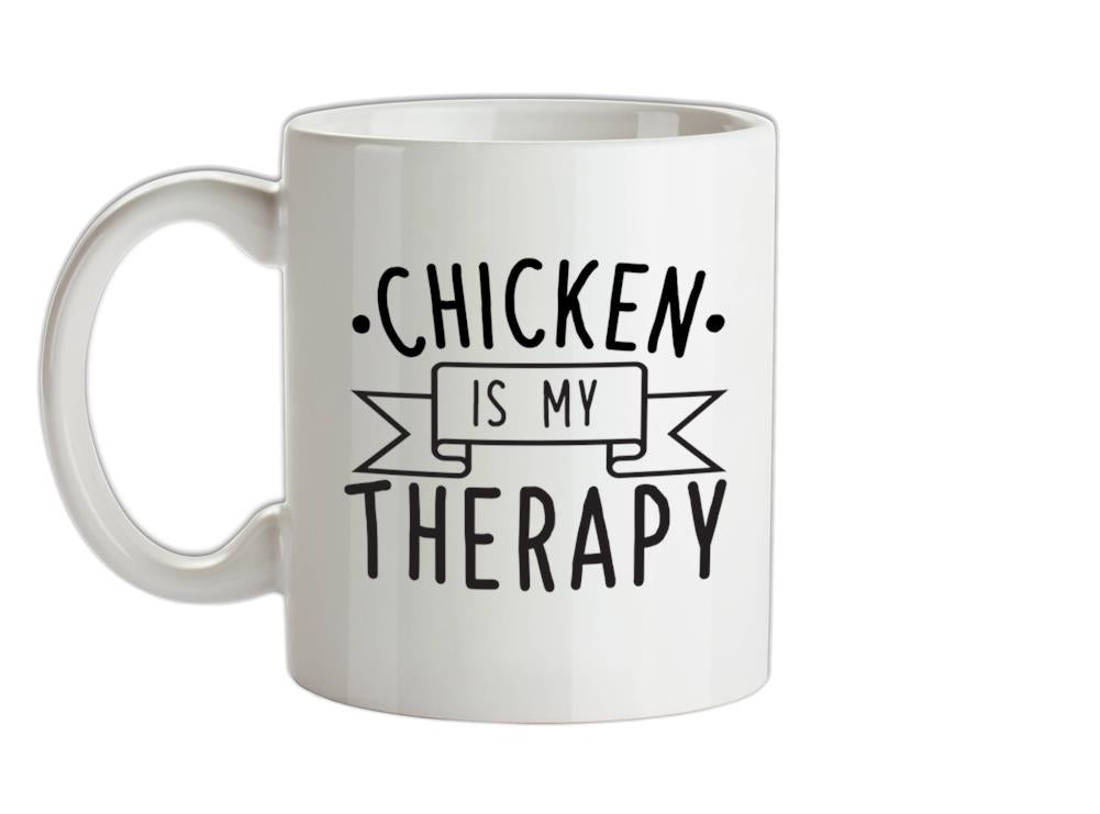 Chicken Is My Therapy Ceramic Mug