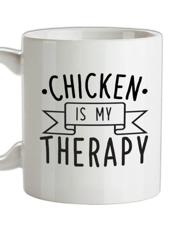 Chicken Is My Therapy Ceramic Mug