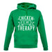 Chicken Is My Therapy unisex hoodie