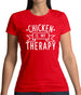 Chicken Is My Therapy Womens T-Shirt