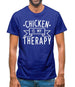 Chicken Is My Therapy Mens T-Shirt