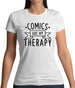 Comics Is My Therapy Womens T-Shirt