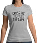 Crossfit Is My Therapy Womens T-Shirt