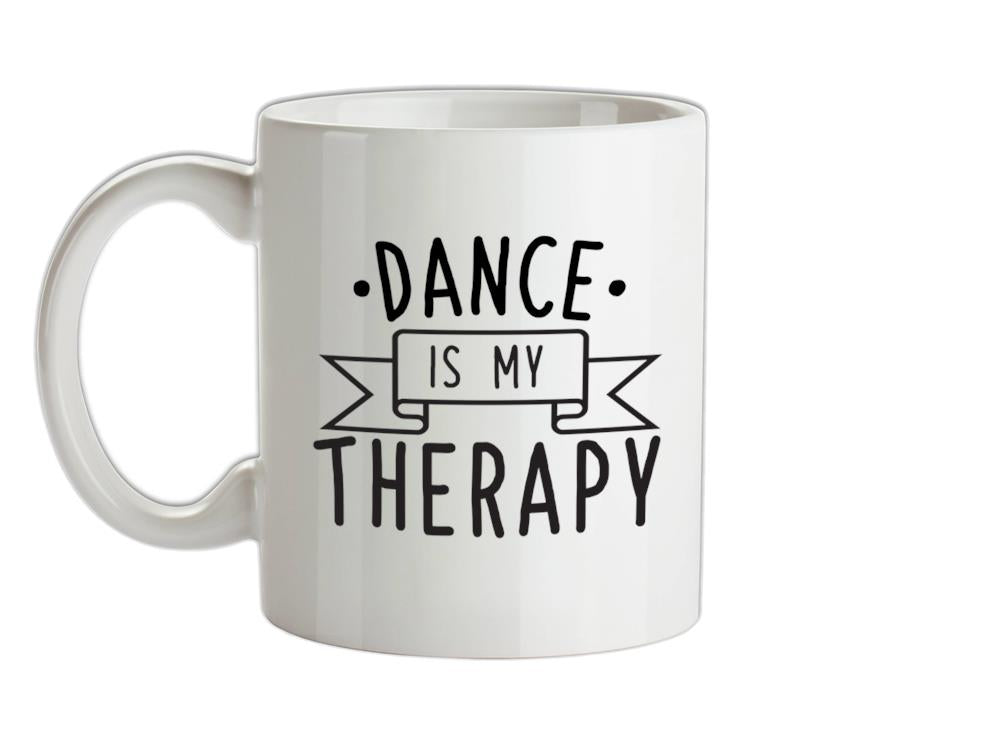 Dance Is My Therapy Ceramic Mug