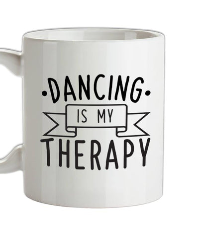 Dancing Is My Therapy Ceramic Mug