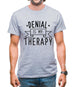 Denial Is My Therapy Mens T-Shirt