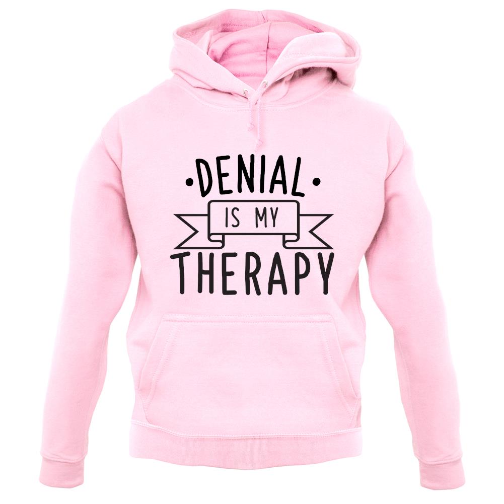 Denial Is My Therapy unisex hoodie