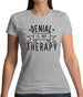 Denial Is My Therapy Womens T-Shirt