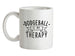 Dodgeball Is My Therapy Ceramic Mug