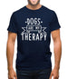 Dogs Is My Therapy Mens T-Shirt