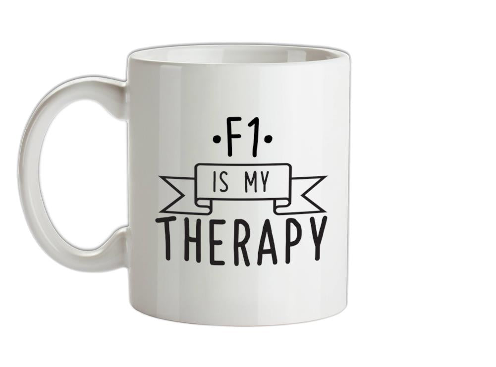 Is my therapy F1 Ceramic Mug