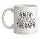 Faith Is My Therapy Ceramic Mug