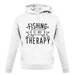 Fishing Is My Therapy unisex hoodie