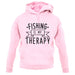 Fishing Is My Therapy unisex hoodie