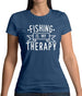 Fishing Is My Therapy Womens T-Shirt