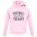 Football Is My Therapy unisex hoodie