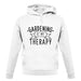 Gardening Is My Therapy unisex hoodie