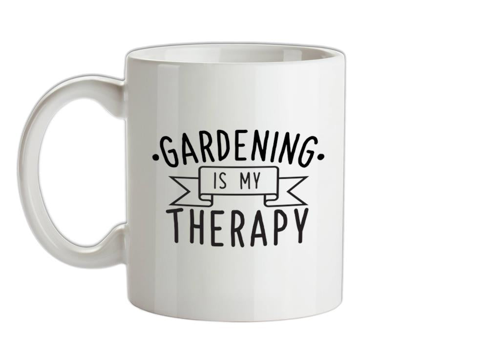 Gardening Is My Therapy Ceramic Mug