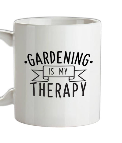 Gardening Is My Therapy Ceramic Mug