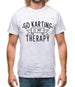 Gokarting Is My Therapy Mens T-Shirt