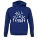 Golf Is My Therapy unisex hoodie