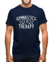 Gymnastics Is My Therapy Mens T-Shirt