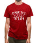 Gymnastics Is My Therapy Mens T-Shirt