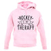 Hockey Is My Therapy unisex hoodie