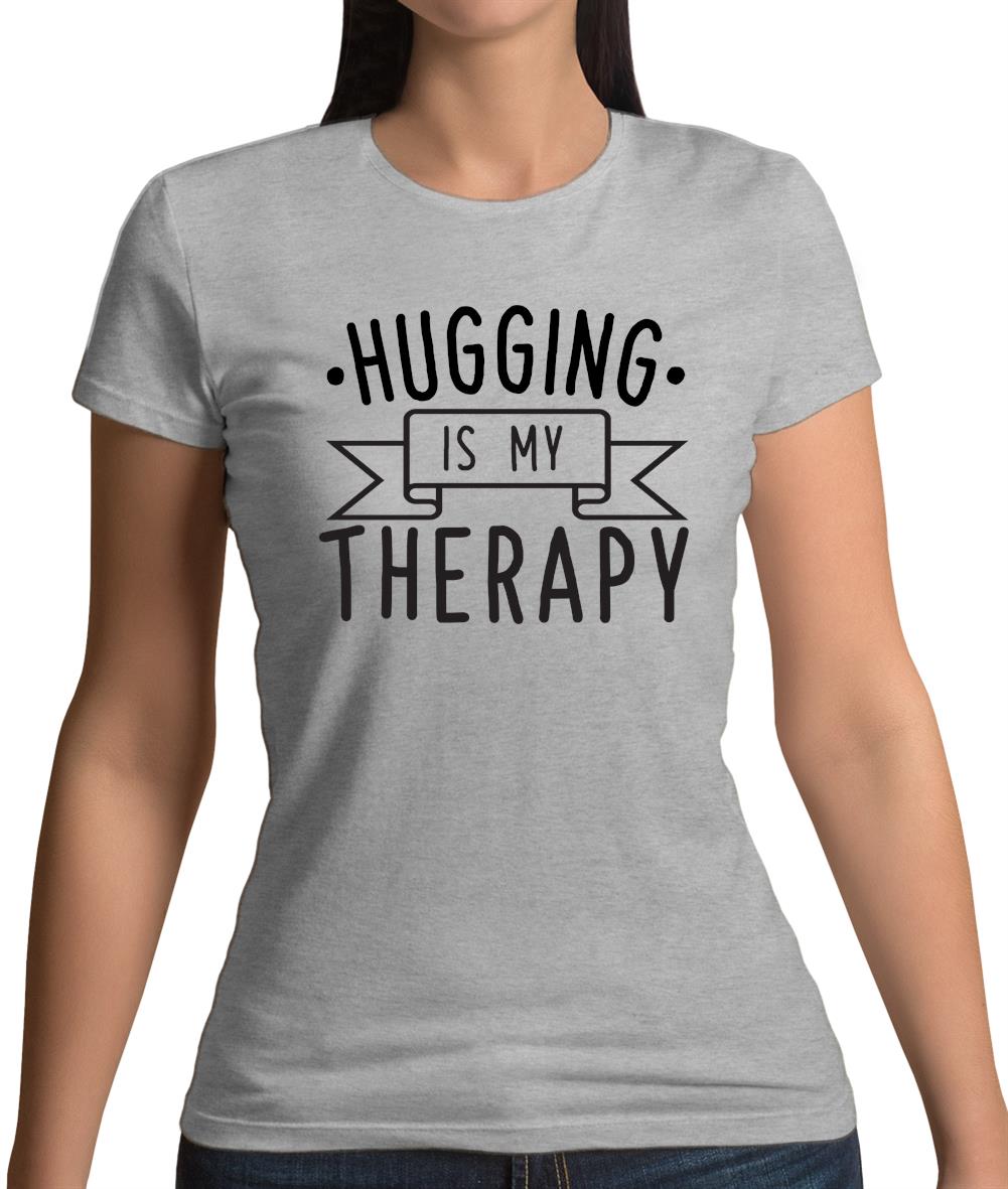 Hugging Is My Therapy Womens T-Shirt