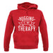 Hugging Is My Therapy unisex hoodie