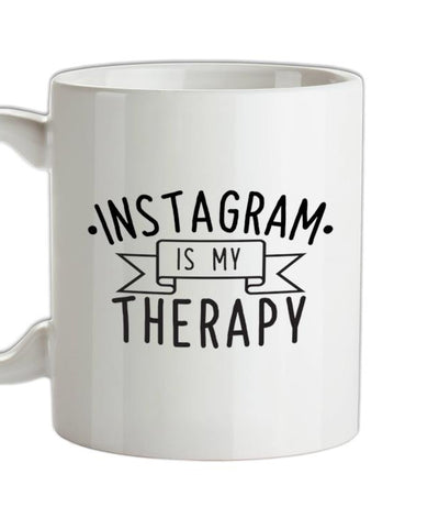 Is my therapy Instagram Ceramic Mug