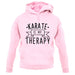 Karate Is My Therapy unisex hoodie