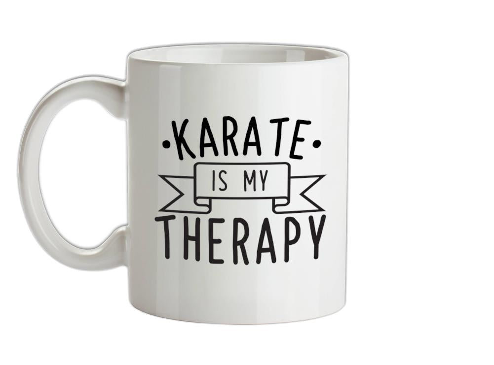Karate Is My Therapy Ceramic Mug
