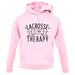 Lacrosse Is My Therapy unisex hoodie