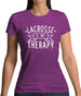 Lacrosse Is My Therapy Womens T-Shirt