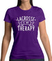 Lacrosse Is My Therapy Womens T-Shirt