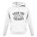 Lasertag Is My Therapy unisex hoodie