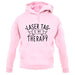 Lasertag Is My Therapy unisex hoodie