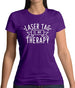 Lasertag Is My Therapy Womens T-Shirt