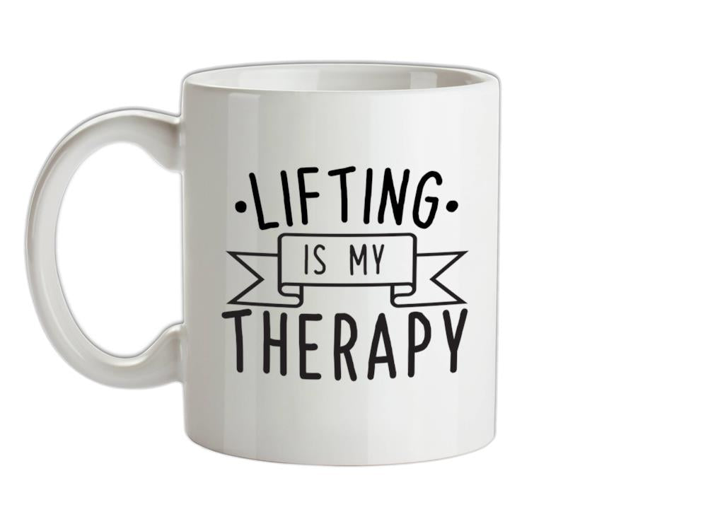 Lifting Is My Therapy Ceramic Mug