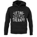 Lifting Is My Therapy unisex hoodie