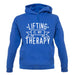 Lifting Is My Therapy unisex hoodie