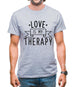 Love Is My Therapy Mens T-Shirt