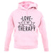 Love Is My Therapy unisex hoodie