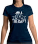 Mma Is My Therapy Womens T-Shirt