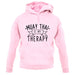 Muaythai Is My Therapy unisex hoodie