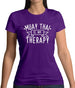 Muaythai Is My Therapy Womens T-Shirt