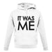 It Was Me unisex hoodie