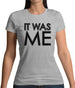 It Was Me Womens T-Shirt